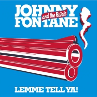 CD - Johnny Fontane "Lemme Tell Ya!"